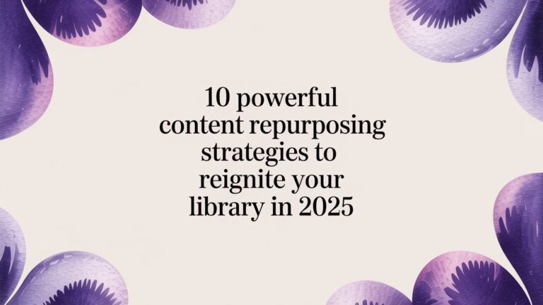 10 Powerful Content Repurposing Strategies to Reignite Your Library in 2025