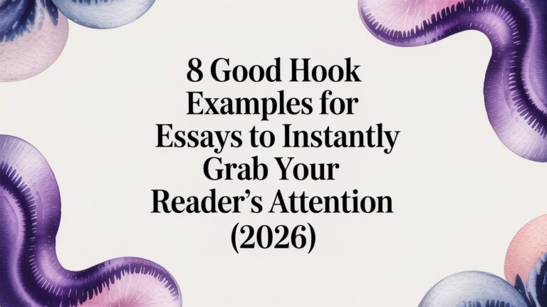 8 Good Hook Examples for Essays to Instantly Grab Your Reader’s Attention (2026)