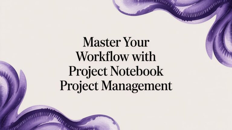 Master Your Workflow with project notebook project management