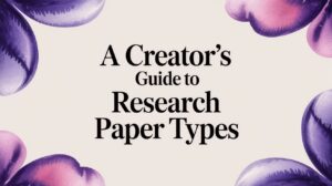 A Creator’s Guide to Research Paper Types