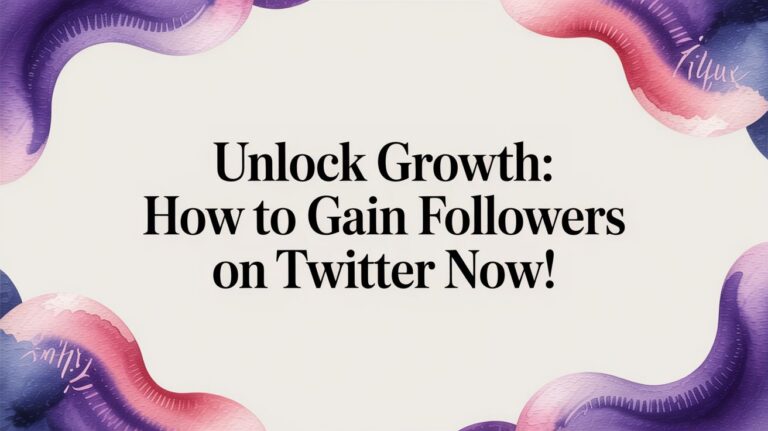 Unlock Growth: How to Gain Followers on Twitter Now!