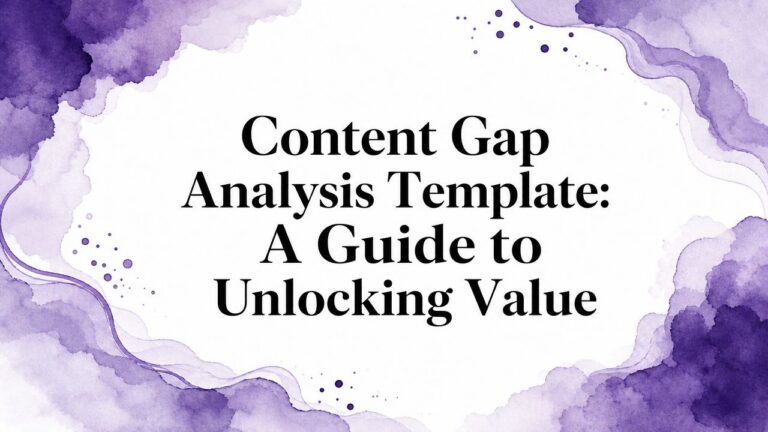 Content Gap Analysis Template: A Guide to Unlocking Value