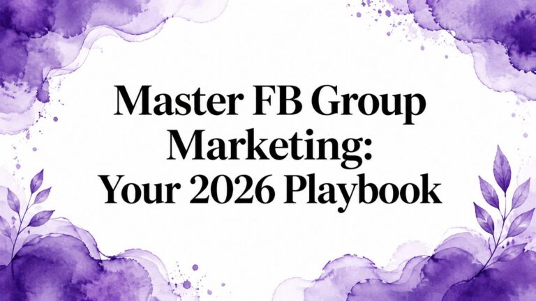 Master FB Group Marketing: Your 2026 Playbook