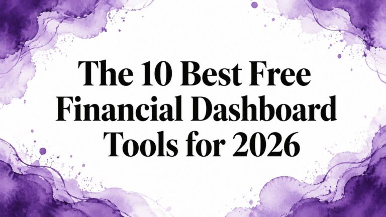 The 10 Best Free Financial Dashboard Tools for 2026