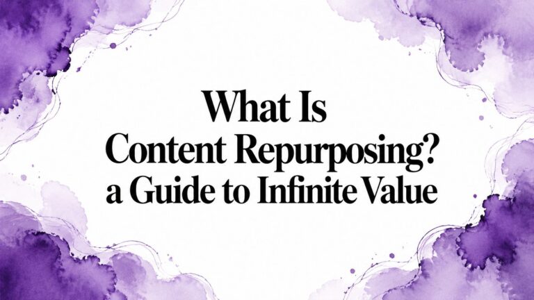 What Is Content Repurposing? a Guide to Infinite Value