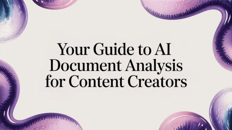 Your Guide to AI Document Analysis for Content Creators