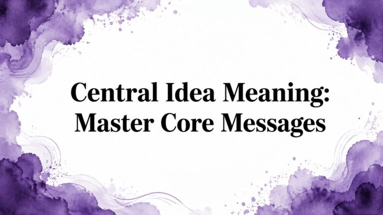 Central Idea Meaning: Master Core Messages