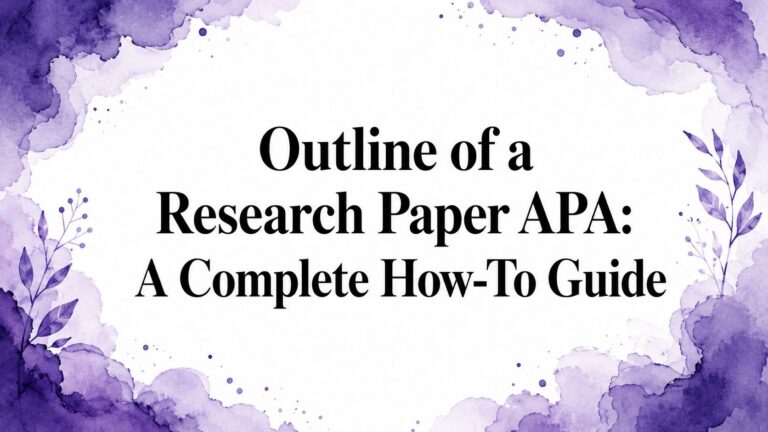 Outline of a Research Paper APA: A Complete How-To Guide