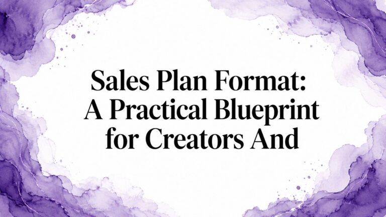 Sales Plan Format: A Practical Blueprint for Creators And