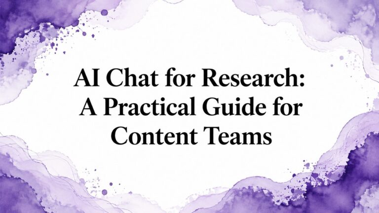 AI Chat for Research: A Practical Guide for Content Teams