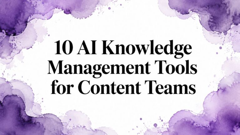 10 AI Knowledge Management Tools for Content Teams