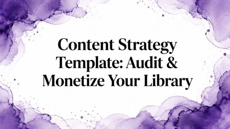 Content Strategy Template: Audit & Monetize Your Library