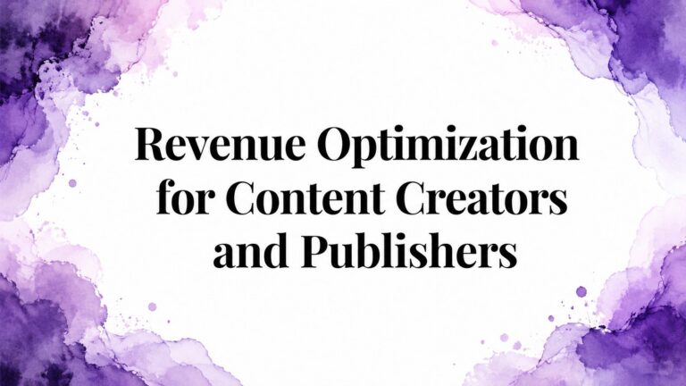 Revenue Optimization for Content Creators and Publishers