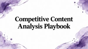 Competitive Content Analysis Playbook
