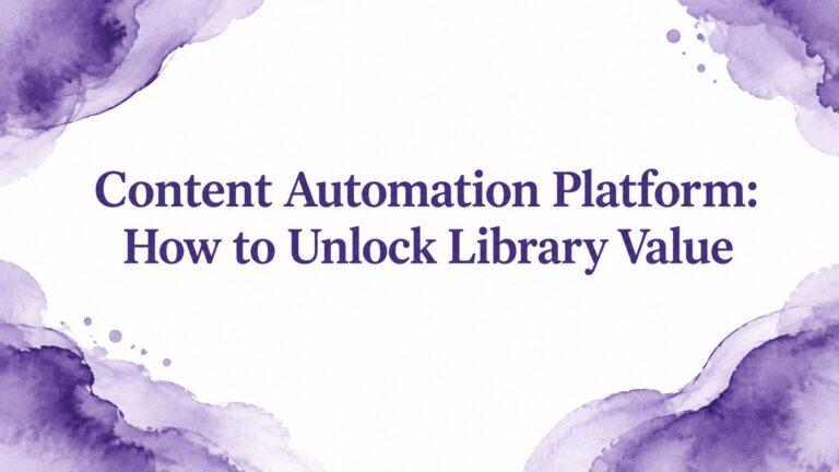 Content Automation Platform: How to Unlock Library Value
