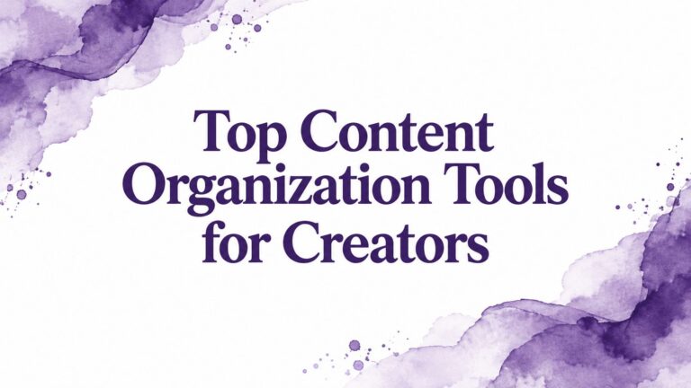 Top Content Organization Tools for Creators