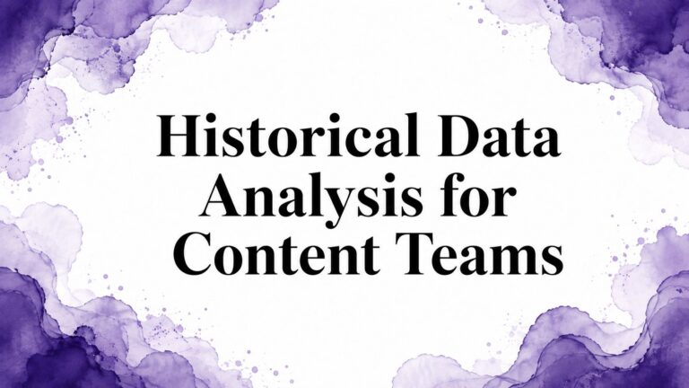 Historical Data Analysis for Content Teams