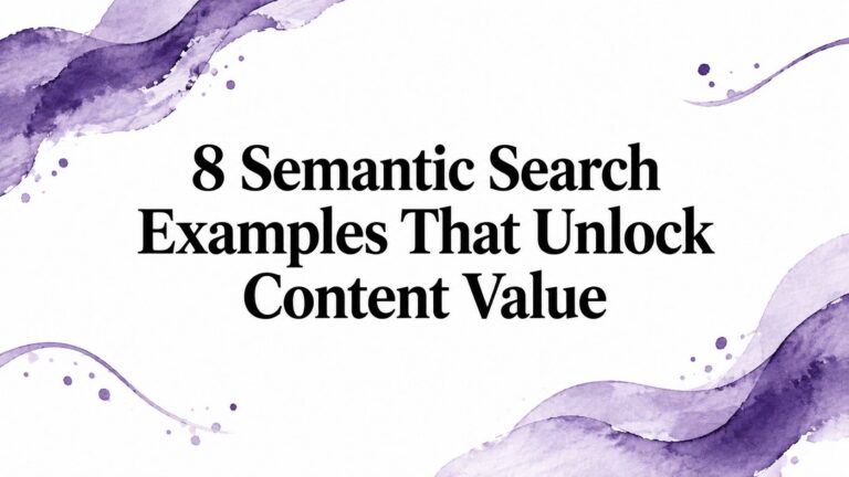 8 Semantic Search Examples That Unlock Content Value