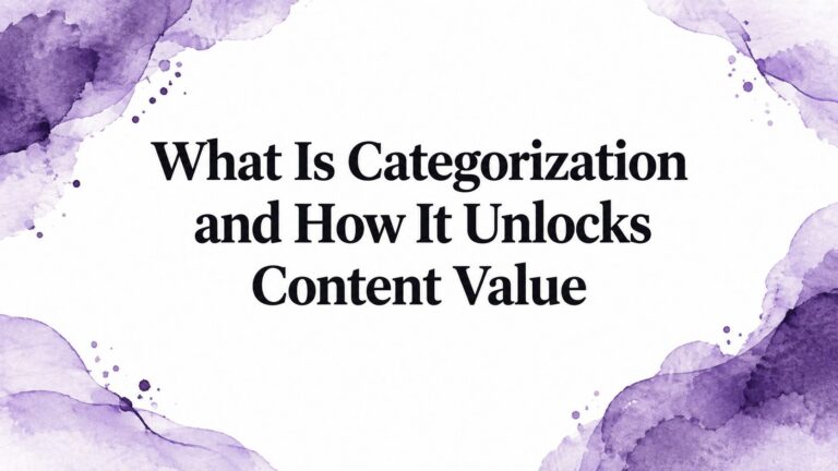 What Is Categorization and How It Unlocks Content Value