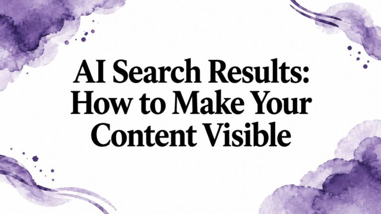 AI Search Results: How to Make Your Content Visible