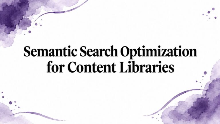 Semantic Search Optimization for Content Libraries